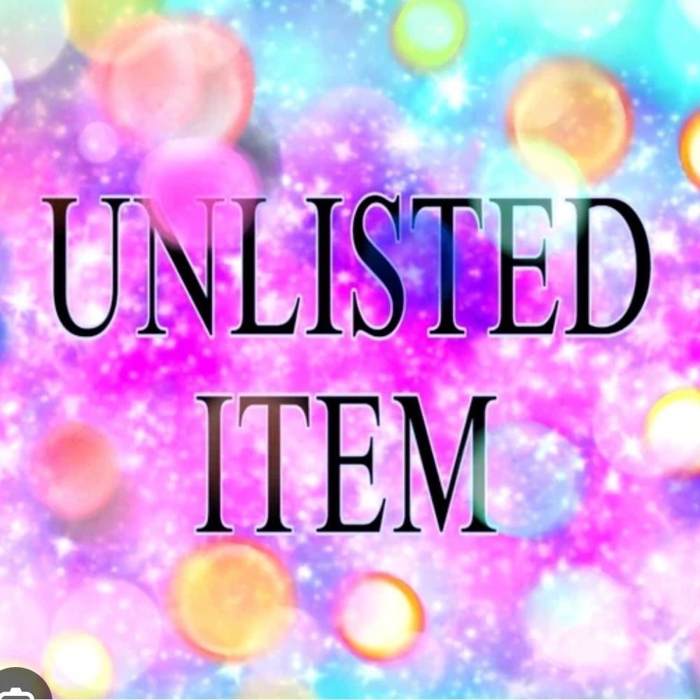Unlisted item.  NO CANCELLATIONS AND NO REFUNDS.